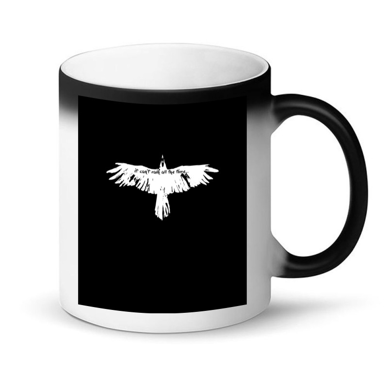 The Crow It Cant't Rain All The Time Magic Mug | Artistshot