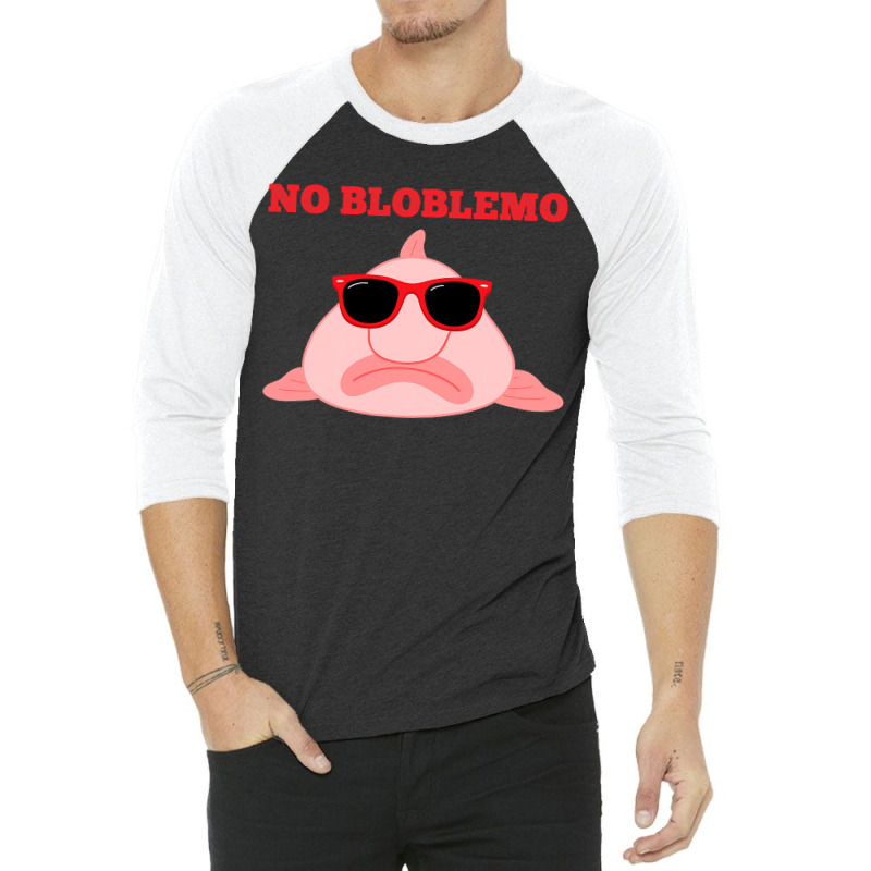 Blobfish Pun Quote Blob Fish Gift 3/4 Sleeve Shirt | Artistshot