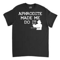 Aphrodite Made Me Do It Wynonna Earp  T 80s Classic T-shirt | Artistshot