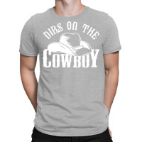 Dibs On The Cowboy Relaxed Fit Tshirt Quote T-shirt | Artistshot