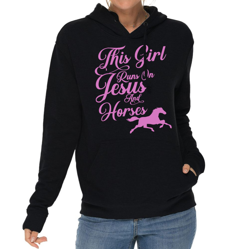 Jesus T  Shirt This Girl Runs On Jesus And Horses Print Christian Gift Lightweight Hoodie by eudorakreiger568 | Artistshot