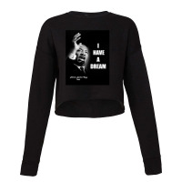 I Have A Dream Martin Luther King 1 Cropped Sweater | Artistshot