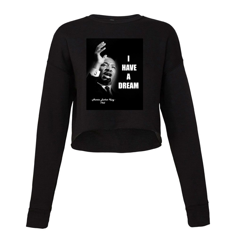 I Have A Dream Martin Luther King 1 Cropped Sweater by AmberKelsey | Artistshot