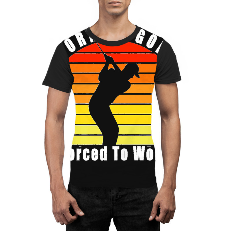 Born To Golf Forced To Work Golfing Golf Course Golfer Clubs Premium Graphic T-shirt by ISAIASSANTIAGO | Artistshot