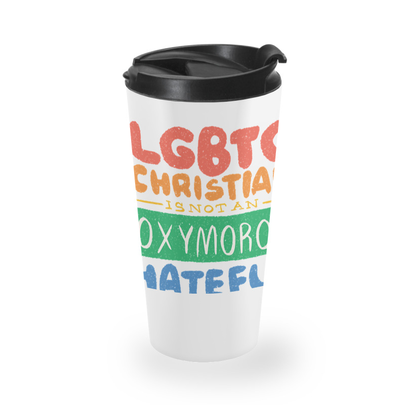 Limited Edition Lgbtq Christian Is Not An Oxymoron Lgbt Pride Gift Travel Mug | Artistshot