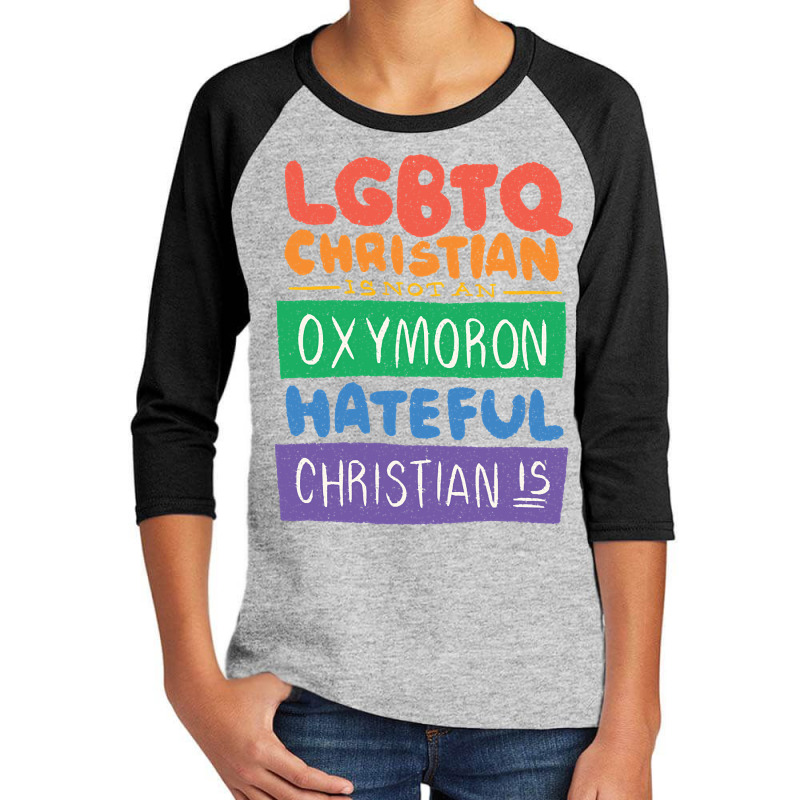 Limited Edition Lgbtq Christian Is Not An Oxymoron Lgbt Pride Gift Youth 3/4 Sleeve | Artistshot