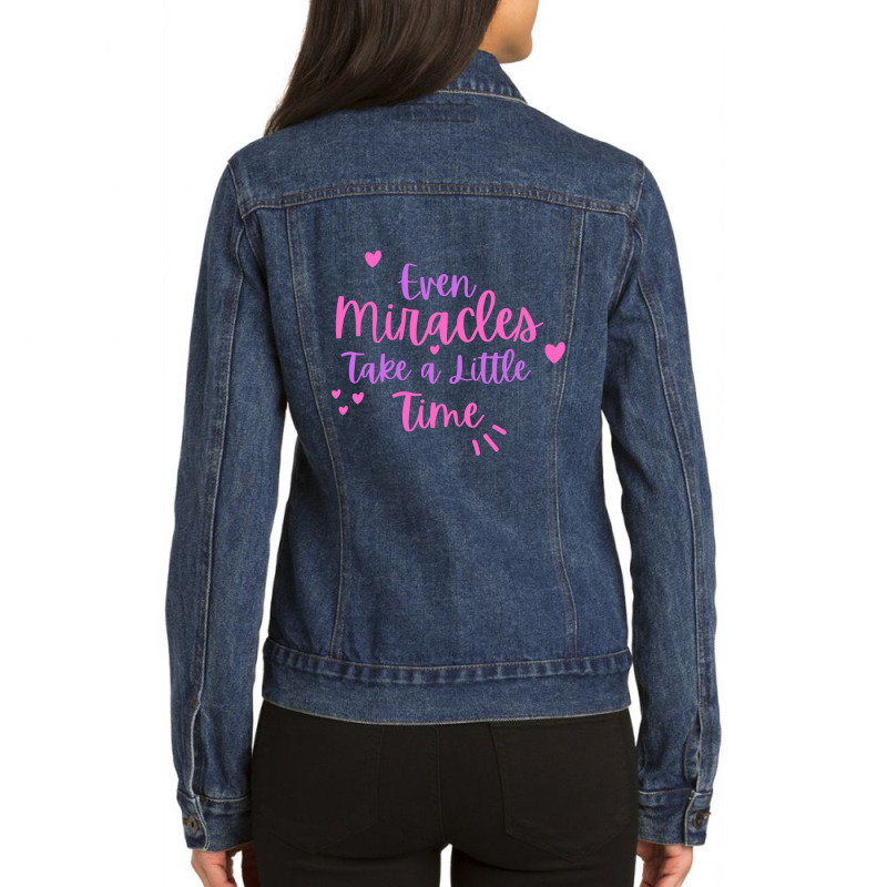 Even Miracles Take A Little Time Quotes Typography Ladies Denim Jacket by CUSER3575 | Artistshot