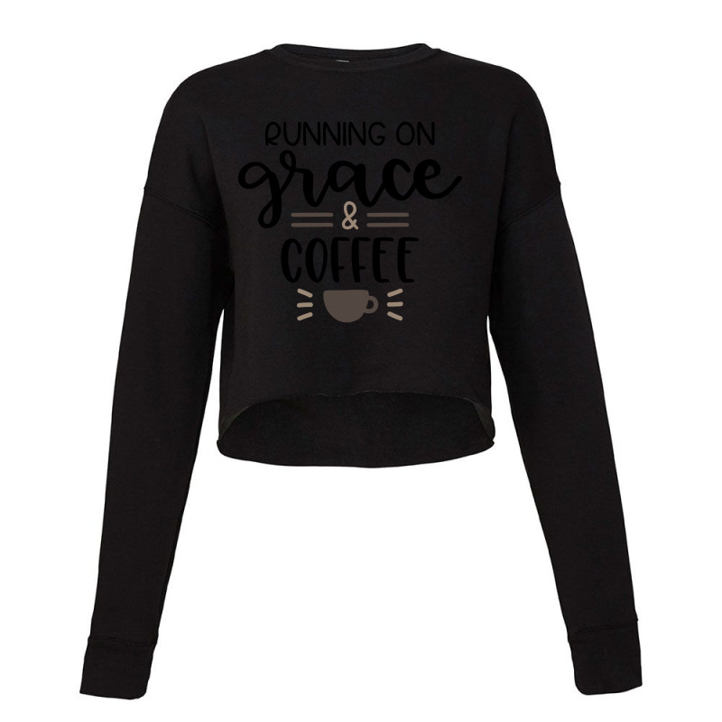 Hot Trend Running On Grace And Coffee Cropped Sweater by poppyallen | Artistshot