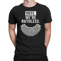 Women Vote We're Ruthless T-shirt | Artistshot