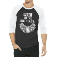 Women Vote We're Ruthless 3/4 Sleeve Shirt | Artistshot