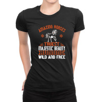 Amazing Horses Truest Majestic Beauty Running Wild And Free Ladies Fitted T-shirt | Artistshot