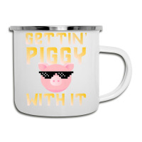 Gettin  Piggy With It  Funny Pig Lover Camper Cup | Artistshot