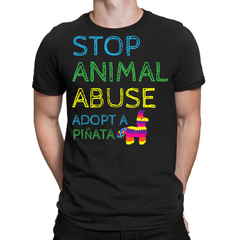 Limited Edition Animal Activis Stop Abuse Adopt A Pinata T-shirt | Artistshot