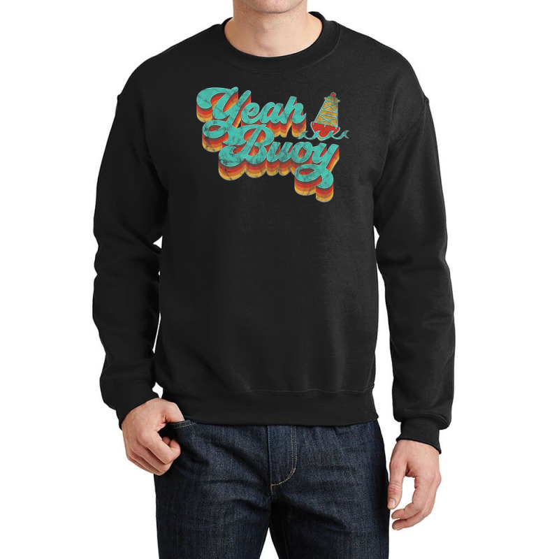 Limited Edition Yeah Buoy Vintage Retro 70s Summer Ocean Boating Crewneck Sweatshirt | Artistshot