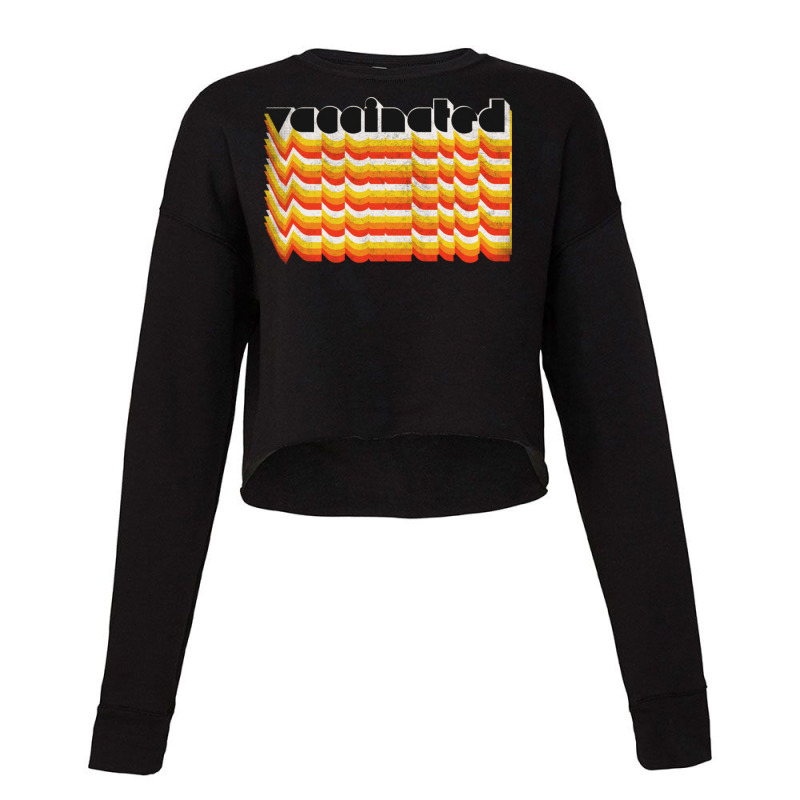 Vaccinated Retro Style Typography Design Cropped Sweater by CaridadAlstott | Artistshot