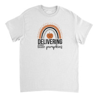 We Deliver The Cutest Little Pumpkins Classic T-shirt | Artistshot