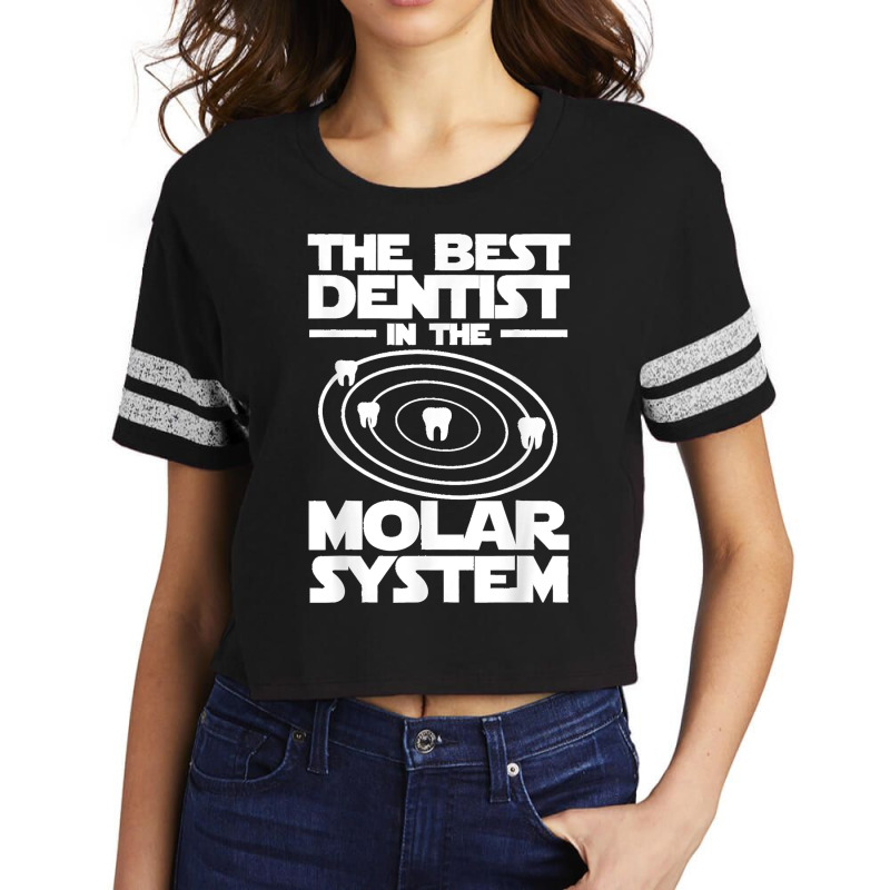 Best Dentist In The Molar System Iam Dental Hygienist Scorecard Crop Tee by ISAIASSANTIAGO | Artistshot