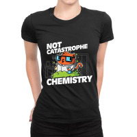 Trending Not Catastrophe Chemistry Pun Cat Shirt Funny Chemistry Cat H Ladies Fitted T-shirt | Artistshot