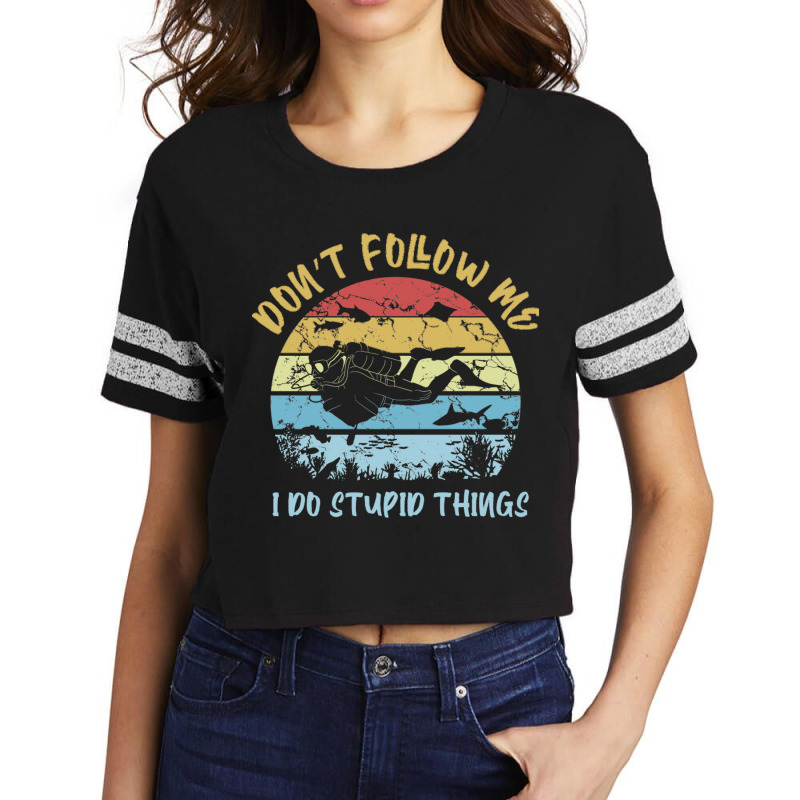 Dnt Follow Me I Do Stupid Things Scuba Diving Scorecard Crop Tee by MaxieKrist | Artistshot