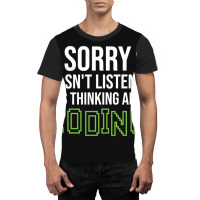 Limited Edition Sorry I Wasn't Listening I Was Thinking About Coding, Graphic T-shirt | Artistshot