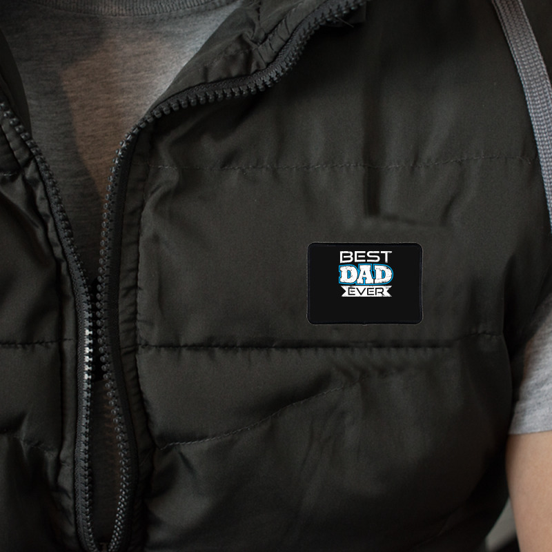 Daddy T  Shirt Best Dad Ever T  Shirt Rectangle Patch | Artistshot