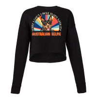 Dog Lover T  Shirt Sorry I Can't Have Plans With My Australian Kelpie Cropped Sweater | Artistshot