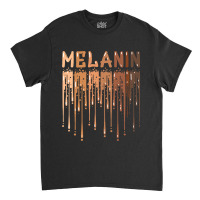 Drippin Melanin For Women Pride  Gifts Black History Month Classic T-shirt | Artistshot