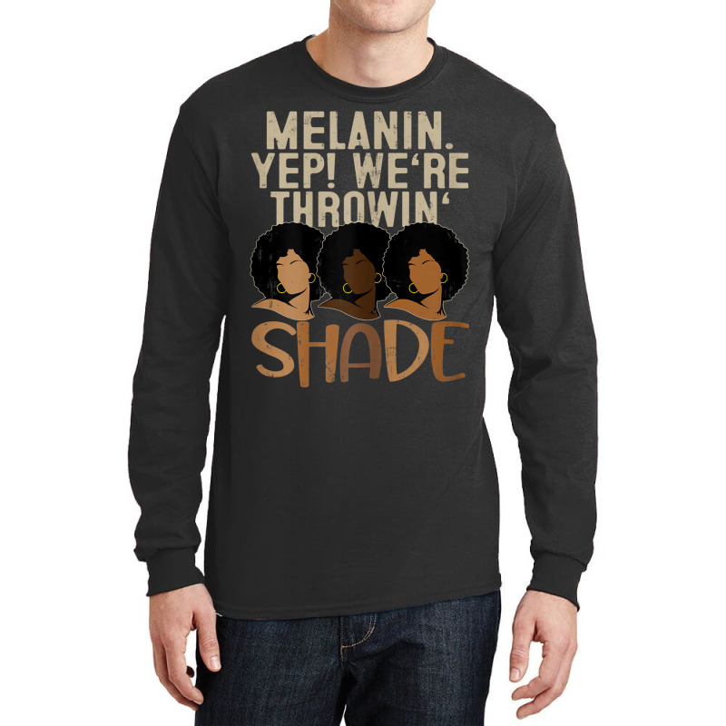 Womens Melanin We're Throwing Shade Black Pride African Gift Girls _00 Long Sleeve Shirts | Artistshot