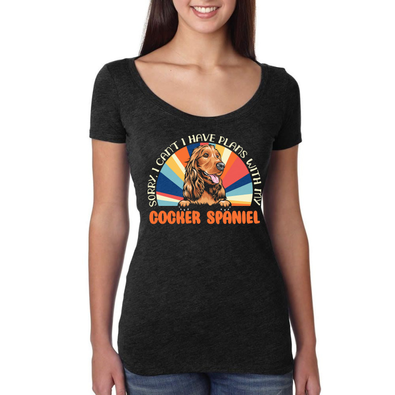 Dog Lover T  Shirt Sorry I Can't Have Plans With My Cocker Spaniel For Women's Triblend Scoop T-shirt by roderick79981 | Artistshot