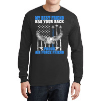 Trending My Best Friend Has Your Back Proud Air Force Friend Long Sleeve Shirts | Artistshot