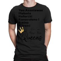 Yaa Makeda Nefertiti Ranavalona Amina Moremi S History _002 T-shirt | Artistshot