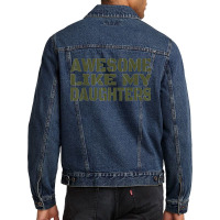 Awesome Like My Daughters Happy Fathers Day Men Denim Jacket | Artistshot