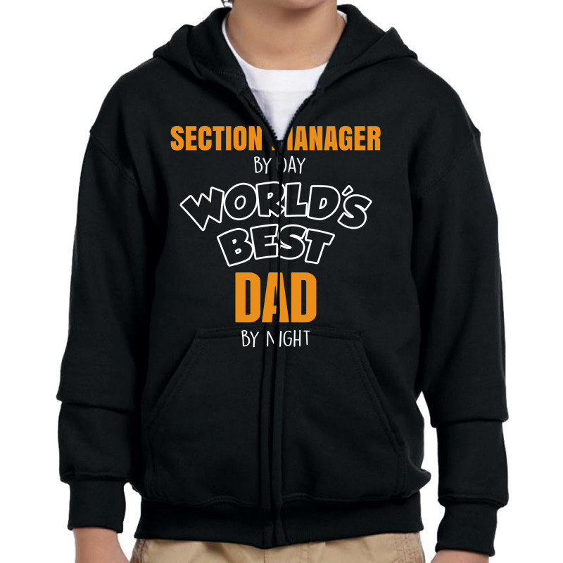 Section Manager By Day Worlds Best Dad By Night Fathers Day Youth Zipper Hoodie by thanchashop | Artistshot