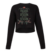 Winter Solstice Pagans Are The Reason For The Season Yule T Shirt Cropped Sweater | Artistshot