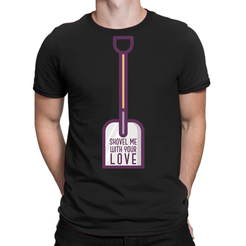 Hot Trend Shovel Me With Your Love - Funny 80's T-shirt | Artistshot