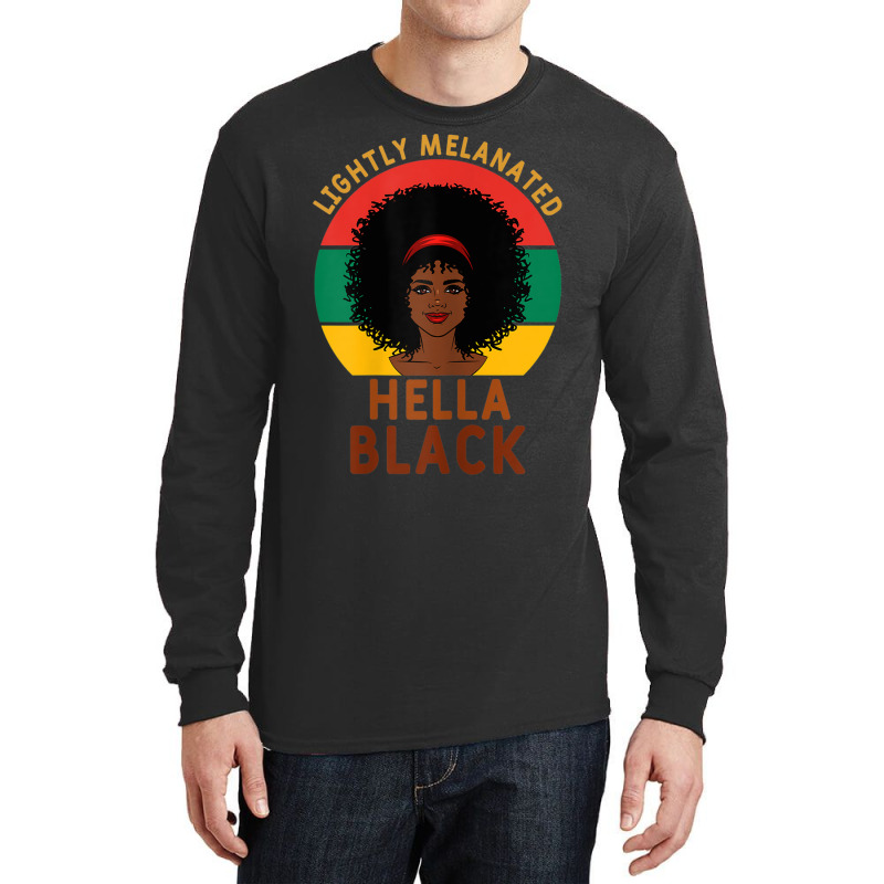 Womens Women Lightly Melanated Hella Black Melanin Pride Afrogift Long Sleeve Shirts | Artistshot