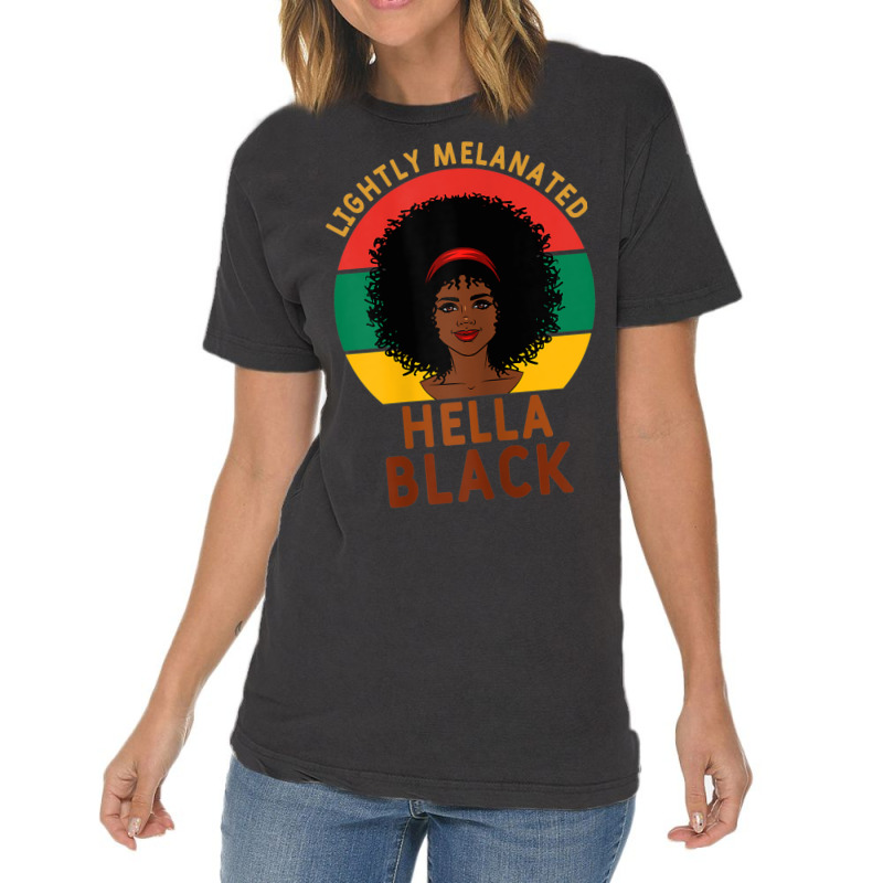 Womens Women Lightly Melanated Hella Black Melanin Pride Afrogift Vintage T-shirt | Artistshot