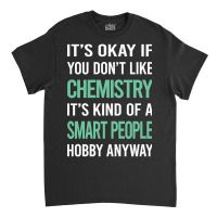 Trending Smart People Hobby Chemistry Classic T-shirt | Artistshot