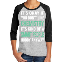 Trending Smart People Hobby Chemistry Youth 3/4 Sleeve | Artistshot