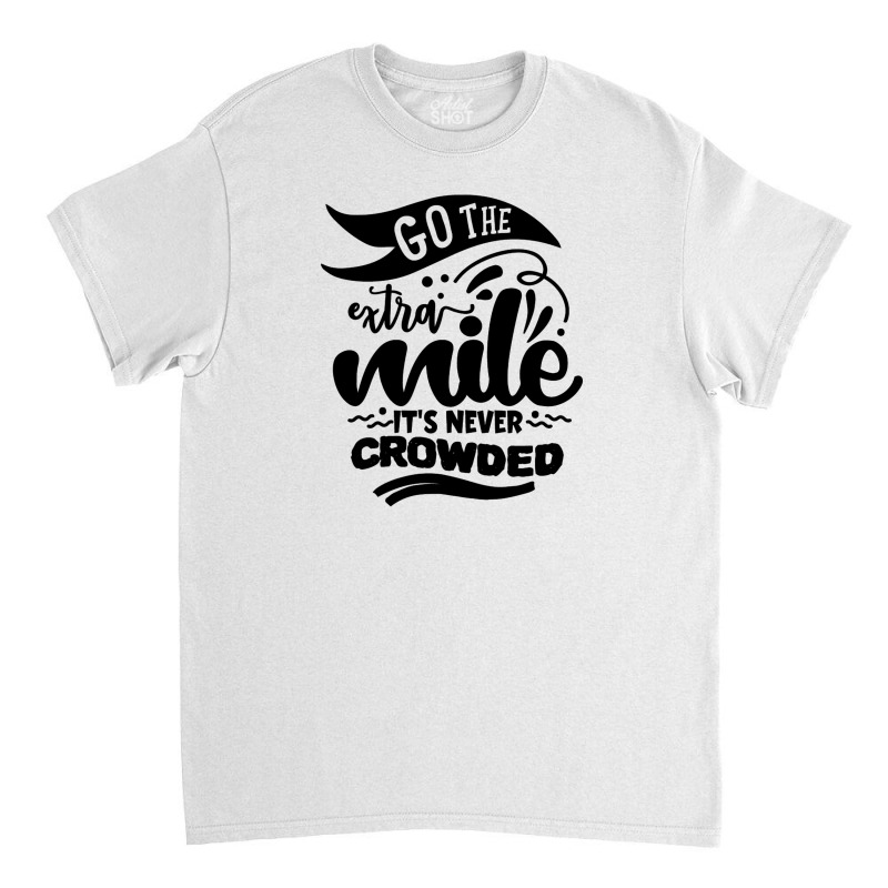 Go The Extra Mile Classic T-shirt by romisiantaka | Artistshot