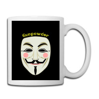 Gunpowder. Guy Fawkes Real Mask. Every Legend Starts Small. My Friend  Coffee Mug | Artistshot