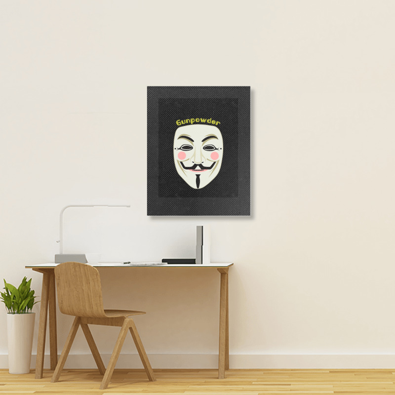 Gunpowder. Guy Fawkes Real Mask. Every Legend Starts Small. My Friend  Portrait Canvas Print | Artistshot