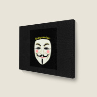 Gunpowder. Guy Fawkes Real Mask. Every Legend Starts Small. My Friend  Landscape Canvas Print | Artistshot