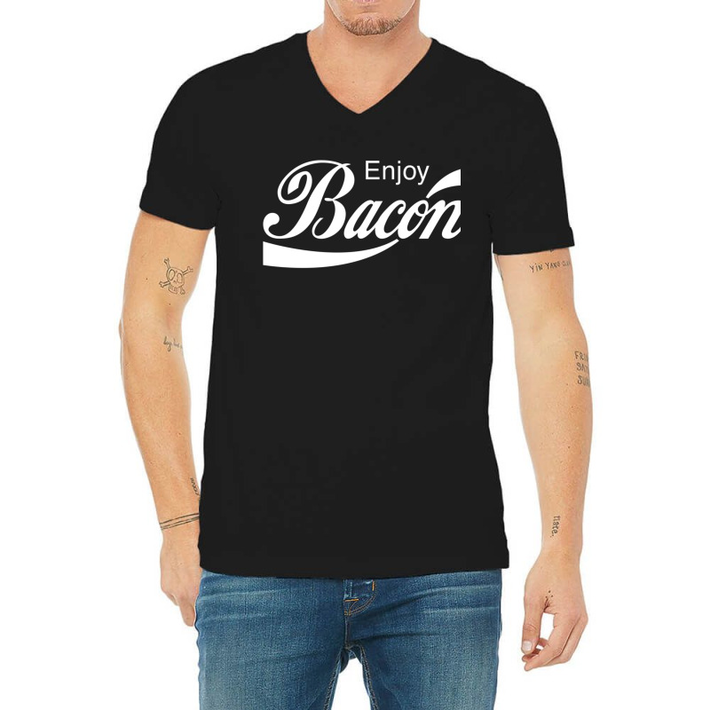 Enjoy Bacon V-Neck Tee by CathyCooney | Artistshot