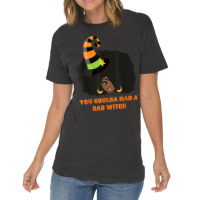 You Coulda Had A Bad Witch Funny Afro Female Vintage T-shirt | Artistshot