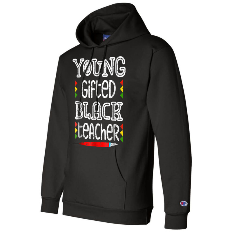 Young Gifted Black Teacher Shirt Black History Month School Champion Hoodie | Artistshot