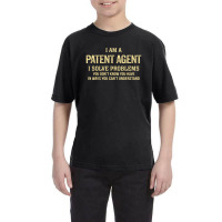 I'm A Patent Agent I Solve Problems. Funny Gift Youth Tee | Artistshot