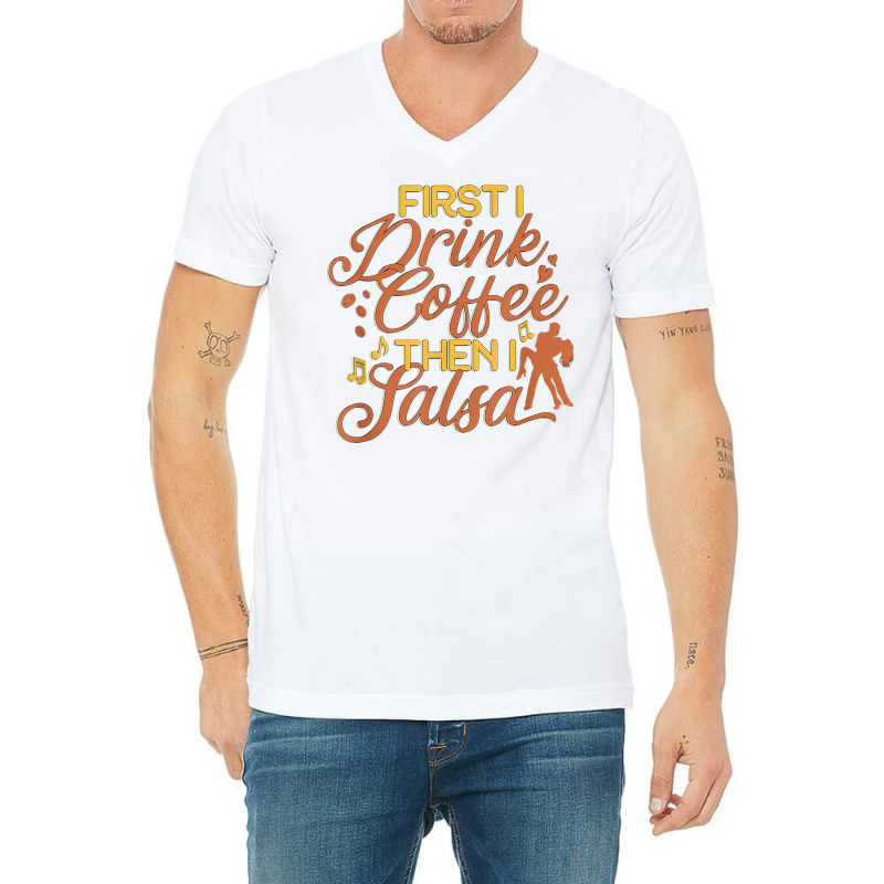 Coffee And Salsa Latin Dance Dancer Dancing Teachers T Shirt V-Neck Tee by noelenedh2mar | Artistshot