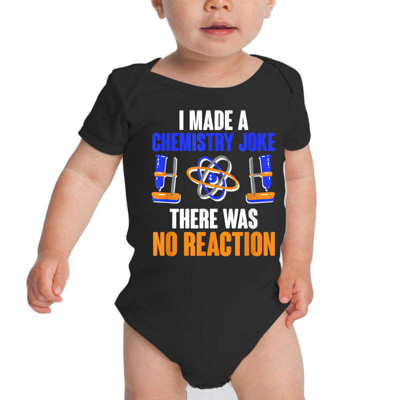 Chemistry Joke No Reaction Chemists Teacher Men Women T Shirt Baby Bodysuit by shmonotpv4s | Artistshot