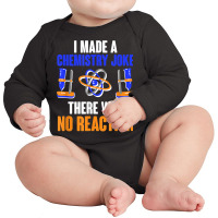 Chemistry Joke No Reaction Chemists Teacher Men Women T Shirt Long Sleeve Baby Bodysuit | Artistshot